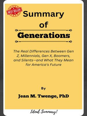 cover image of Summary of Generations the Real Differences Between Gen Z, Millennials, Gen X, Boomers, and Silents—and What They Mean for America's Future   by  Jean M. Twenge, PhD